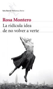 portada_la-ridicula-idea-de-no-volver-a-verte_rosa-montero_202102150906
